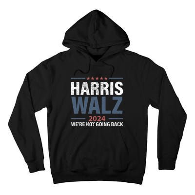 We Are Not Going Back 2024 Tall Hoodie