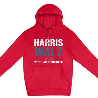 We Are Not Going Back 2024 Premium Pullover Hoodie