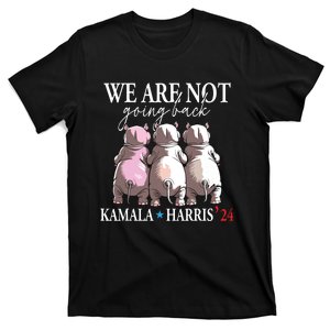 We Are Not Going Back Kamala Harris 2024 Moo Deng Cute Hippo T-Shirt