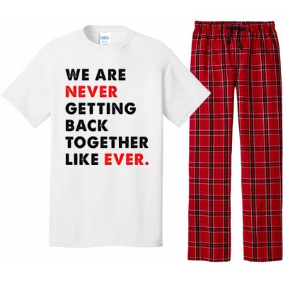 We Are Never Getting Back Together Like Ever Pajama Set