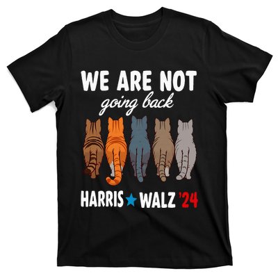 We Are Not Going Back Kamala Harris Waltz 24 Cat Ladies T-Shirt