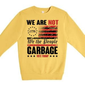 We Are Not Garbage Vote Trump Premium Crewneck Sweatshirt