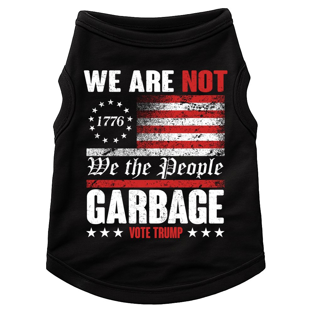 We Are Not Garbage Vote Trump Doggie Tank
