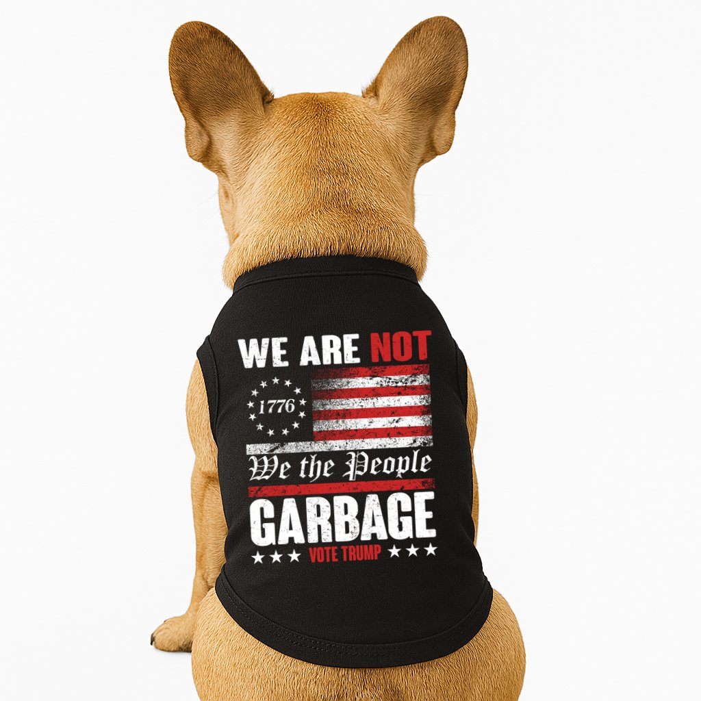 We Are Not Garbage Vote Trump Doggie Tank