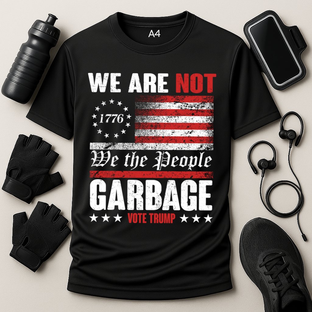 We Are Not Garbage Vote Trump Performance Shirt