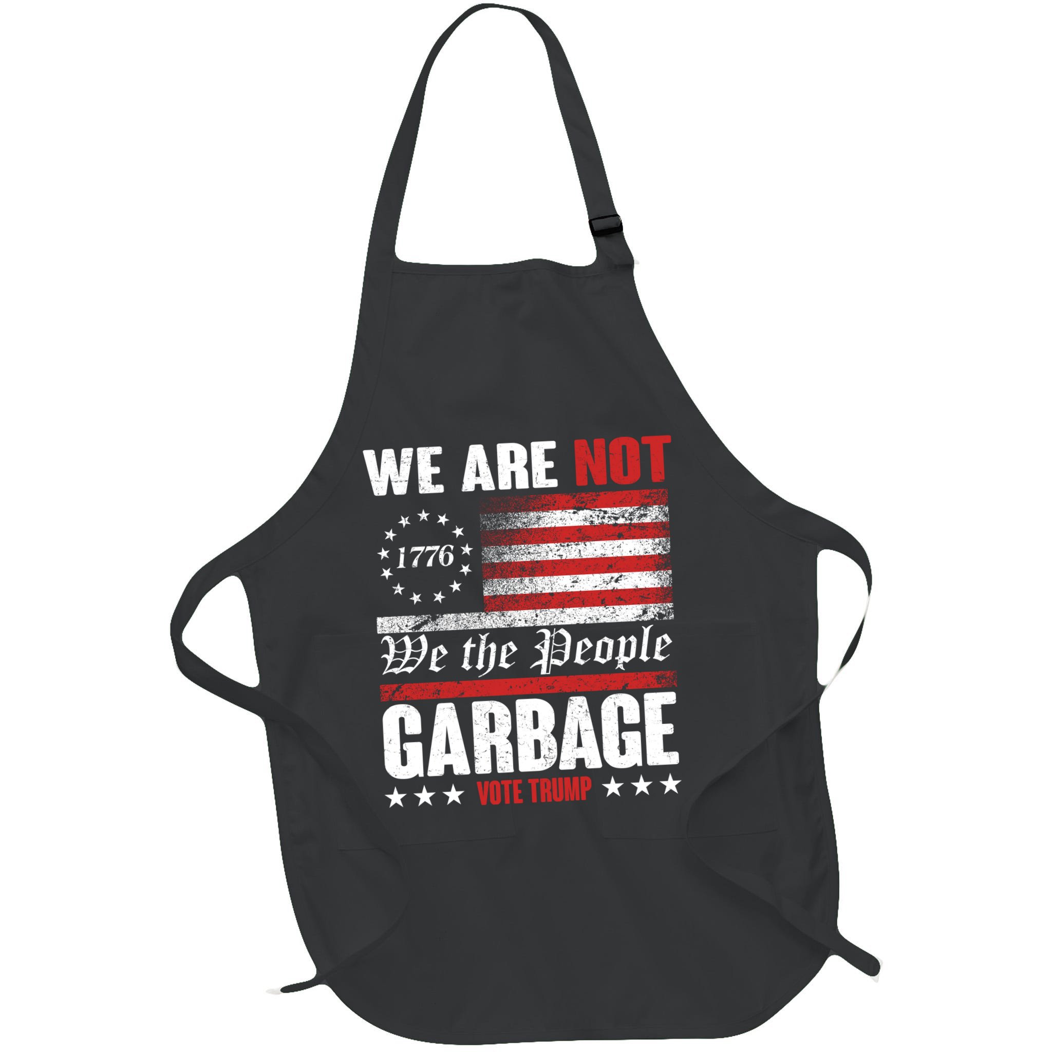 We Are Not Garbage Vote Trump Apron