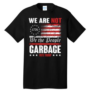 We Are Not Garbage Vote Trump Tall T-Shirt