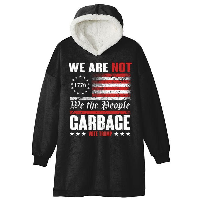 We Are Not Garbage Vote Trump Hooded Wearable Blanket