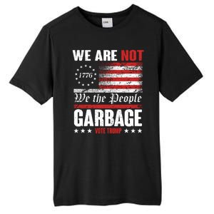 We Are Not Garbage Vote Trump Tall Fusion ChromaSoft Performance T-Shirt