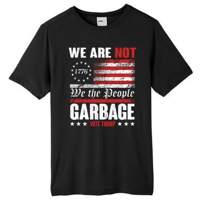 We Are Not Garbage Vote Trump Tall Fusion ChromaSoft Performance T-Shirt