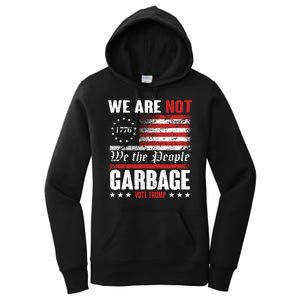 We Are Not Garbage Vote Trump Women's Pullover Hoodie