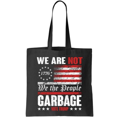 We Are Not Garbage Vote Trump Bag