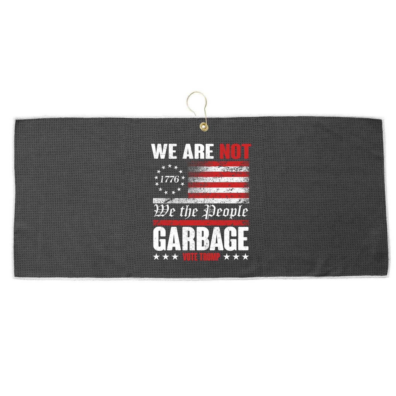 We Are Not Garbage Vote Trump Large Microfiber Waffle Golf Towel