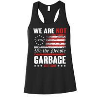 We Are Not Garbage Vote Trump Women's Racerback Tank