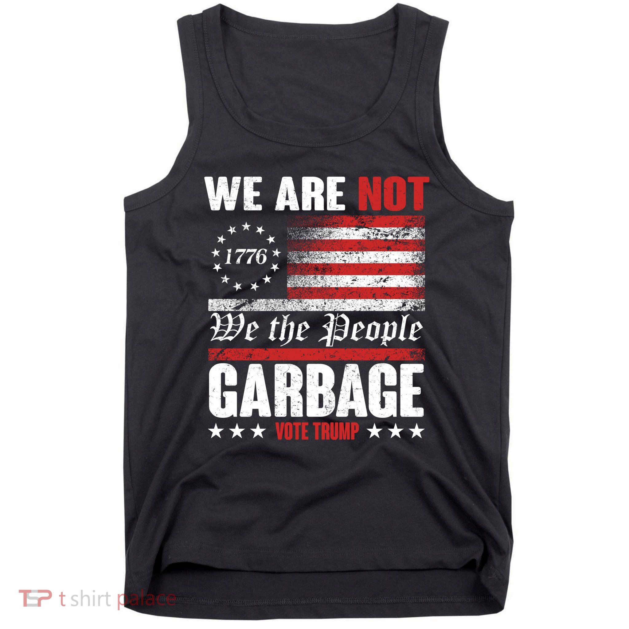 We Are Not Garbage Vote Trump Tank Top