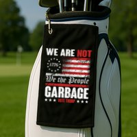 We Are Not Garbage Vote Trump Golf Towel