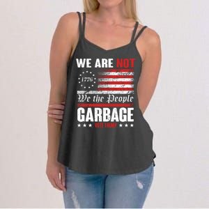 We Are Not Garbage Vote Trump Women's Strappy Tank