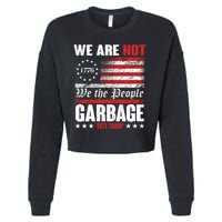 We Are Not Garbage Vote Trump Cropped Pullover Crew