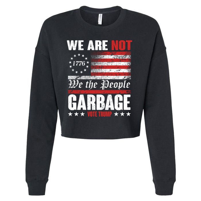 We Are Not Garbage Vote Trump Cropped Pullover Crew