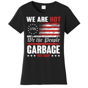 We Are Not Garbage Vote Trump Women's T-Shirt