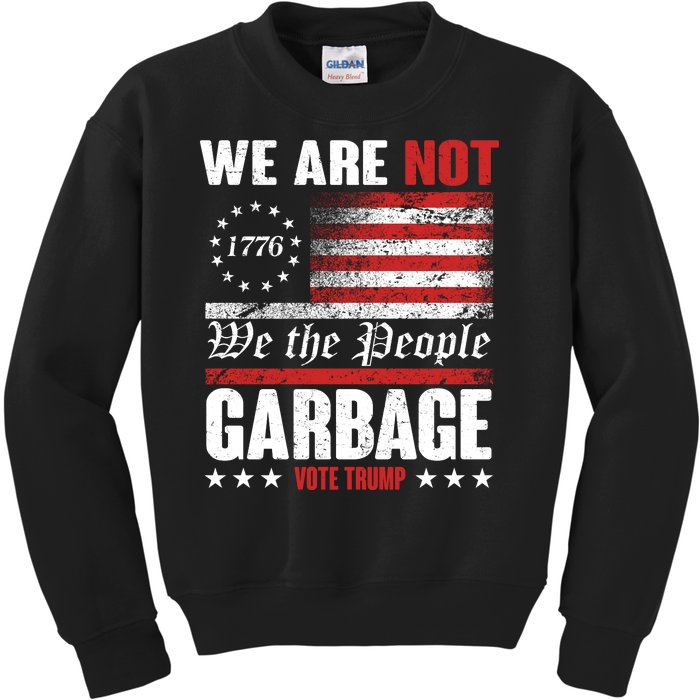 We Are Not Garbage Vote Trump Kids Sweatshirt