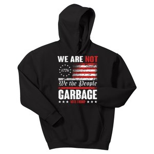 We Are Not Garbage Vote Trump Kids Hoodie