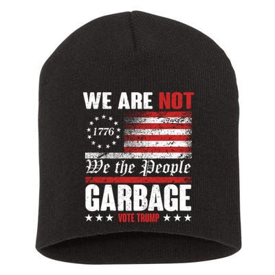 We Are Not Garbage Vote Trump Short Acrylic Beanie