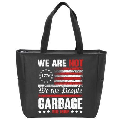 We Are Not Garbage Vote Trump Zip Tote Bag
