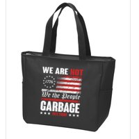 We Are Not Garbage Vote Trump Zip Tote Bag