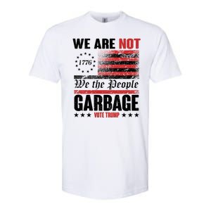 We Are Not Garbage Vote Trump Softstyle CVC T-Shirt