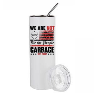 We Are Not Garbage Vote Trump Stainless Steel Tumbler