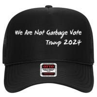 We Are Not Garbage Vote Trump 2024 High Crown Mesh Back Trucker Hat