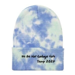 We Are Not Garbage Vote Trump 2024 Tie Dye 12in Knit Beanie