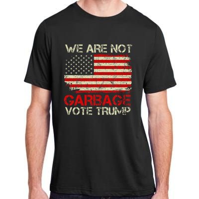 We Are Not Garbage Votetrump 2024 Trump Supporter Garbage Adult ChromaSoft Performance T-Shirt