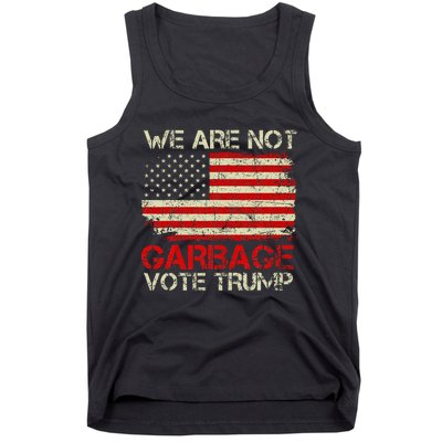 We Are Not Garbage Votetrump 2024 Trump Supporter Garbage Tank Top