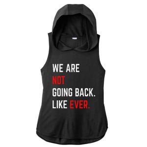 We Are Not Going Back Like Ever Kamalaharris 2024 President Gift Ladies PosiCharge Tri-Blend Wicking Draft Hoodie Tank