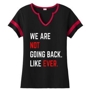 We Are Not Going Back Like Ever Kamalaharris 2024 President Gift Ladies Halftime Notch Neck Tee