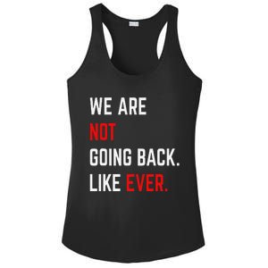 We Are Not Going Back Like Ever Kamalaharris 2024 President Gift Ladies PosiCharge Competitor Racerback Tank