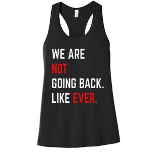 We Are Not Going Back Like Ever Kamalaharris 2024 President Gift Women's Racerback Tank