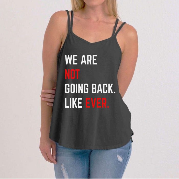 We Are Not Going Back Like Ever Kamalaharris 2024 President Gift Women's Strappy Tank