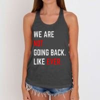 We Are Not Going Back Like Ever Kamalaharris 2024 President Gift Women's Knotted Racerback Tank