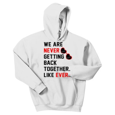 We Are Never Getting Back Together Like Ever Red Glasses Kids Hoodie