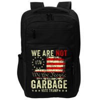 We Are Not Garbage Votetrump 2024 Trump Supporter Garbage Impact Tech Backpack