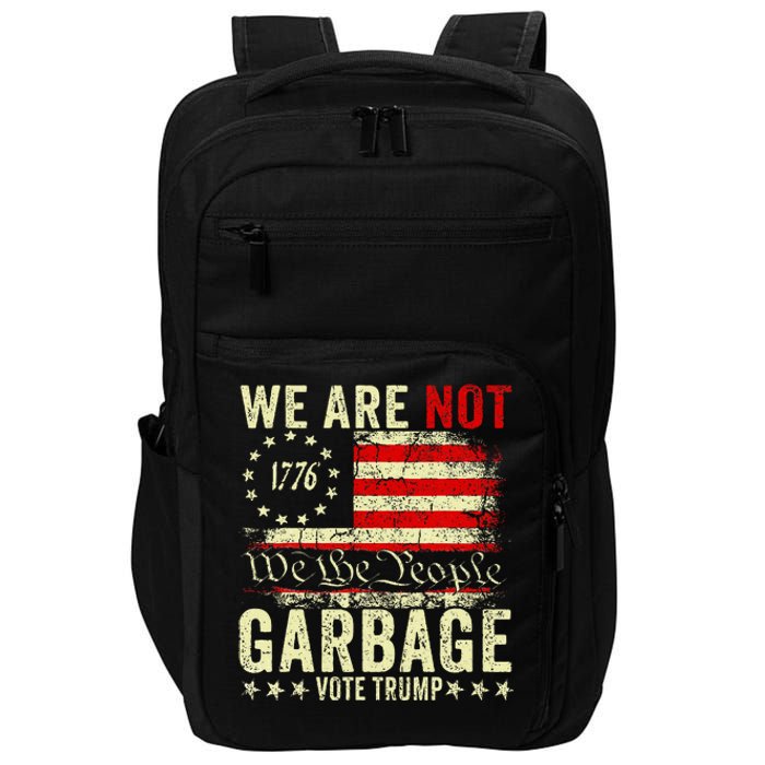 We Are Not Garbage Votetrump 2024 Trump Supporter Garbage Impact Tech Backpack