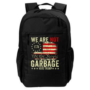 We Are Not Garbage Votetrump 2024 Trump Supporter Garbage Daily Commute Backpack