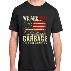 We Are Not Garbage Votetrump 2024 Trump Supporter Garbage Adult ChromaSoft Performance T-Shirt