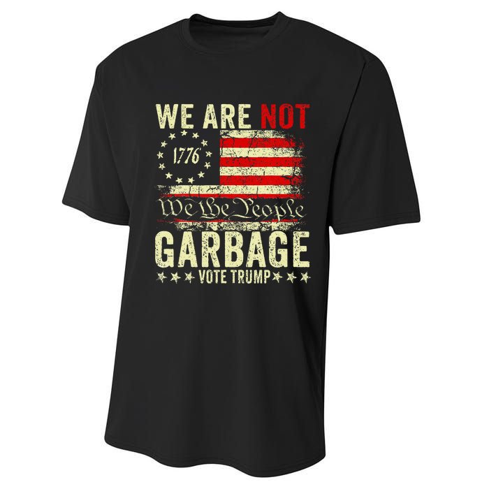 We Are Not Garbage Votetrump 2024 Trump Supporter Garbage Performance Sprint T-Shirt