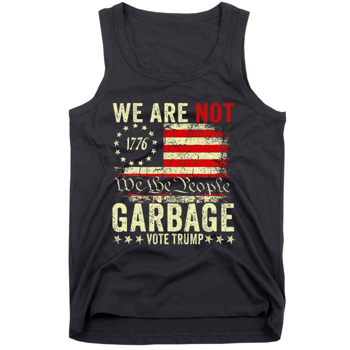 We Are Not Garbage Votetrump 2024 Trump Supporter Garbage Tank Top