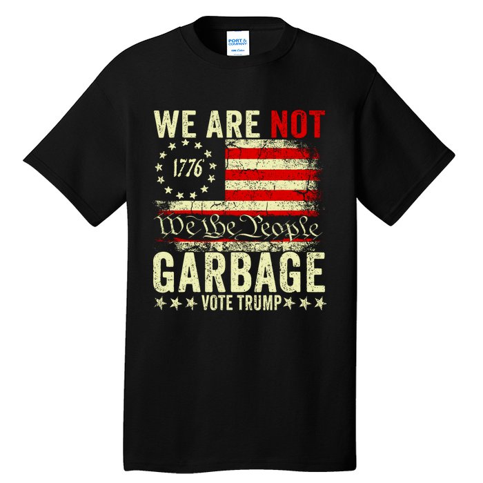 We Are Not Garbage Vote Trump 2024 Tall T-Shirt