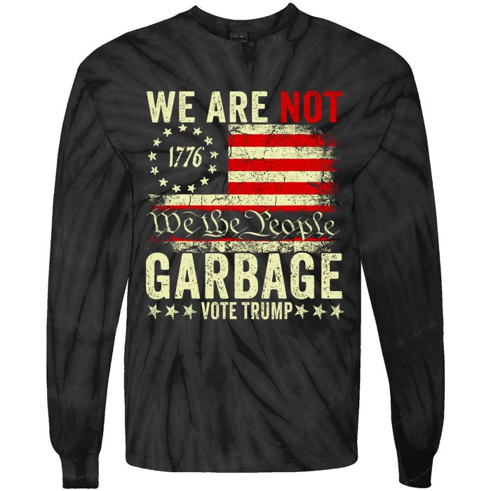 We Are Not Garbage Vote Trump 2024 Tie-Dye Long Sleeve Shirt